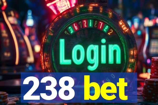 238 bet